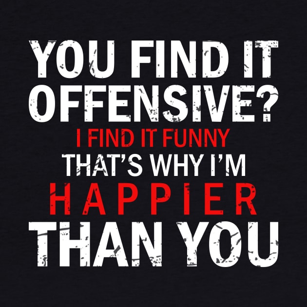 Offensive You Find It Offensive I Find It Funny Sarcastic Sayings Vintage by The Dreamscape